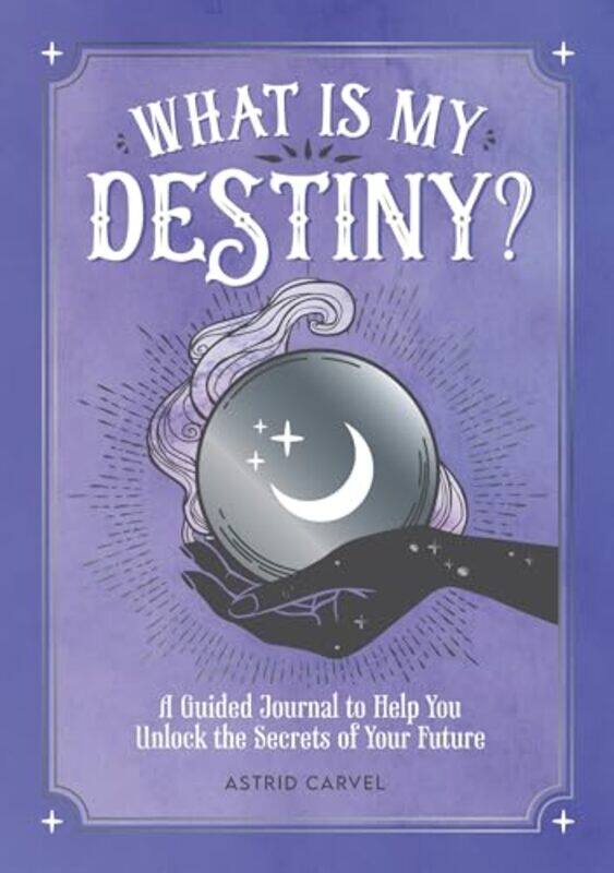 

What is My Destiny by Astrid Carvel-Paperback