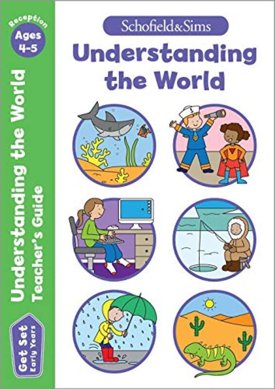 Get Set Understanding The World Teacher'S Guide: Early Years Foundation Stage, Ages 4-5 By Schofield & Sims, Sophie Le - Marchand - Reddaway Paperback