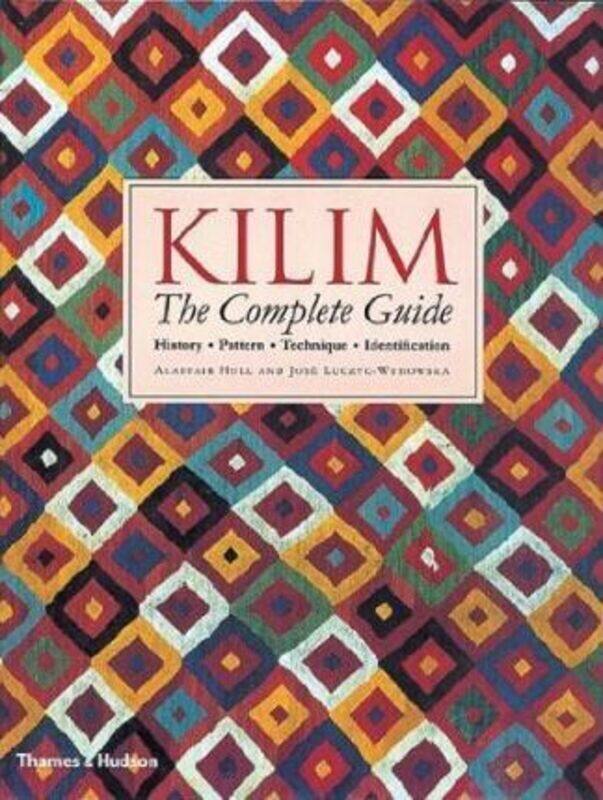 

Kilim: The Complete Guide - History, Pattern, Technique, Identification.paperback,By :Alastair Hull