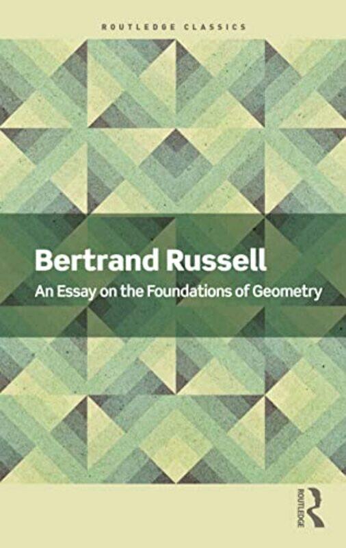 

An Essay On The Foundations Of Geometry by Bertrand Russell-Paperback