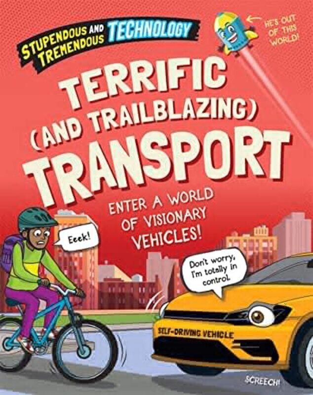 

Stupendous and Tremendous Technology Terrific and Trailblazing Transport by Claudia Martin-Hardcover