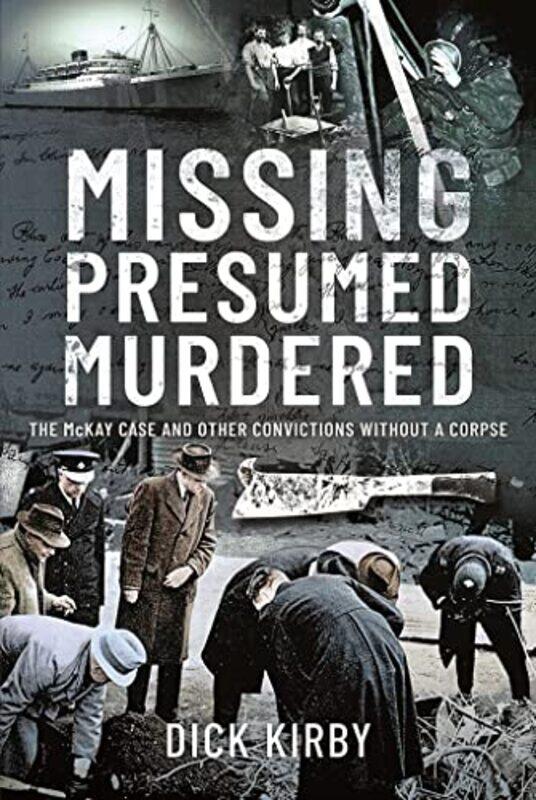 

Missing Presumed Murdered by Dick Kirby-Hardcover