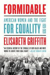 Formidable: American Women and the Fight for Equality: 1920-2020,Paperback,ByGriffith, Elisabeth