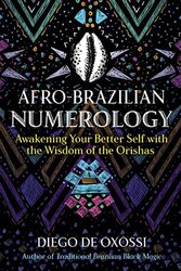 Afro-Brazilian Numerology: Awakening Your Better Self with the Wisdom of the Orishas,Paperback by de Oxossi, Diego
