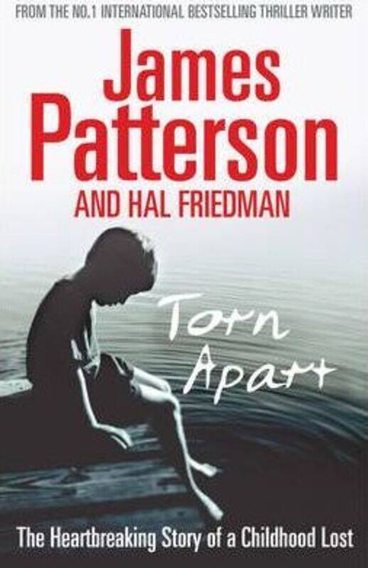 

Torn Apart: The Heartbreaking Story of a Childhood Lost.paperback,By :James Patterson