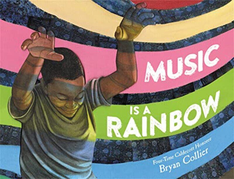 

Music Is a Rainbow by Bryan Collier-Hardcover