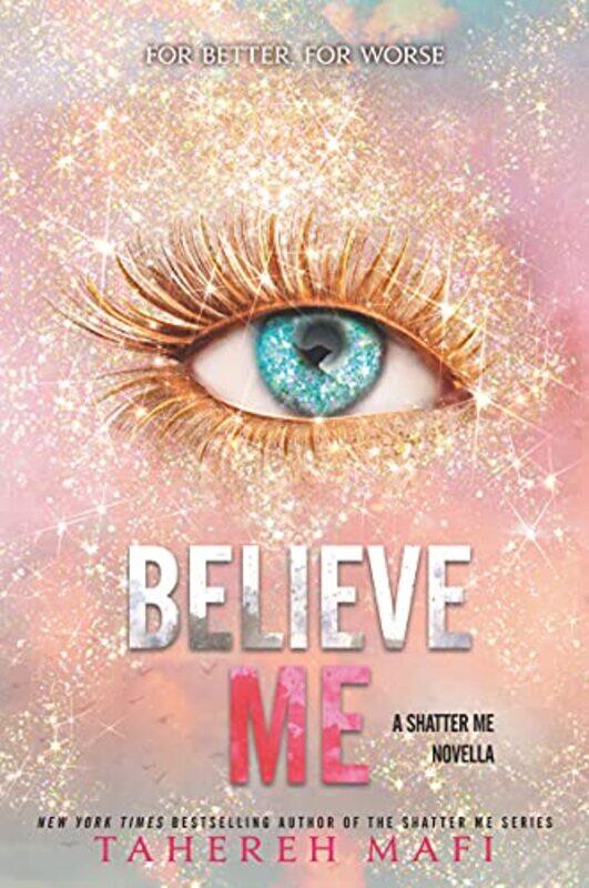 

Shatter Me07 Believe Me By Mafi Tahereh - Paperback