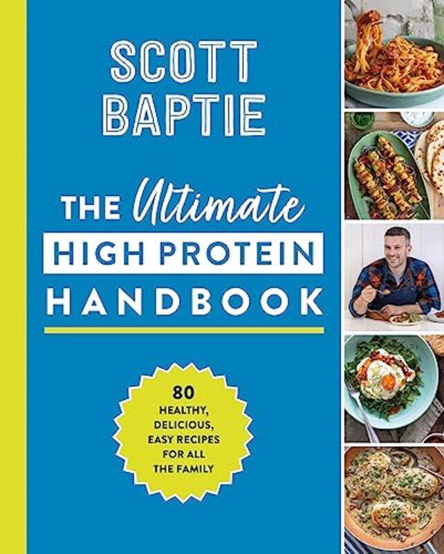 

The Ultimate High Protein Handbook by Scott Baptie-Hardcover