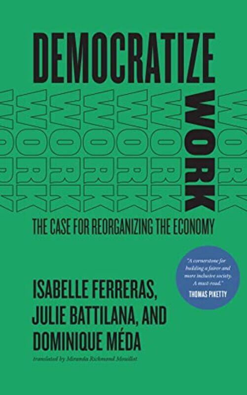 

Democratize Work by Isabelle FerrerasJulie BattilanaDominique MedaMiranda Richmond Mouillot-Paperback