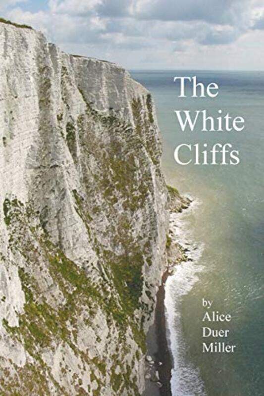 

The White Cliffs by Alice Duer Miller-Paperback