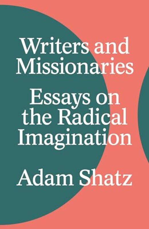 

Writers and Missionaries by Adam Shatz-Hardcover