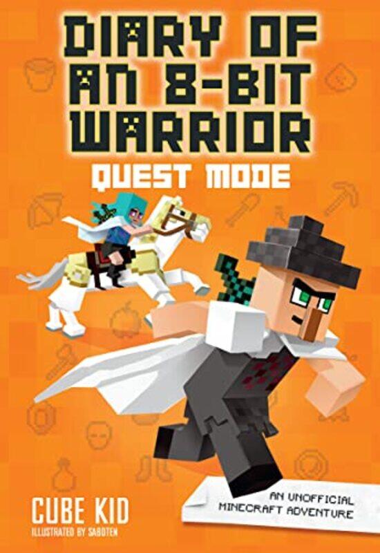 

Diary of an 8-Bit Warrior: Quest Mode: An Unofficial Minecraft Adventure , Paperback by Cube Kid