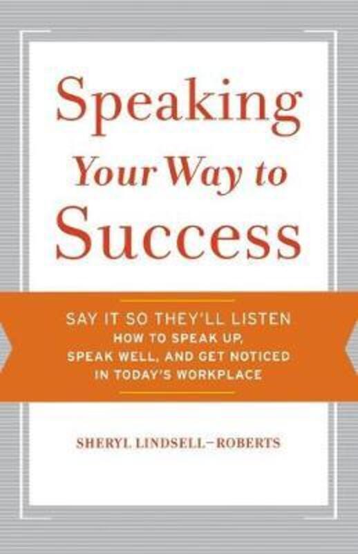 Speaking Your Way to Success.paperback,By :Sheryl Lindsell-Roberts