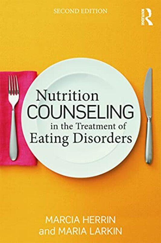 

Nutrition Counseling in the Treatment of Eating Disorders,Paperback,By:Marcia Herrin (Dartmouth Medical School, New Hampshire, USA)