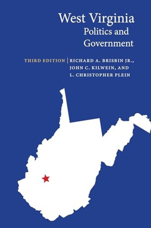 

West Virginia Politics and Government by Richard A, Jr BrisbinJohn C KilweinL Christopher Plein-Paperback