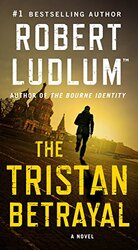 The Tristan Betrayal by Robert Ludlum-Paperback