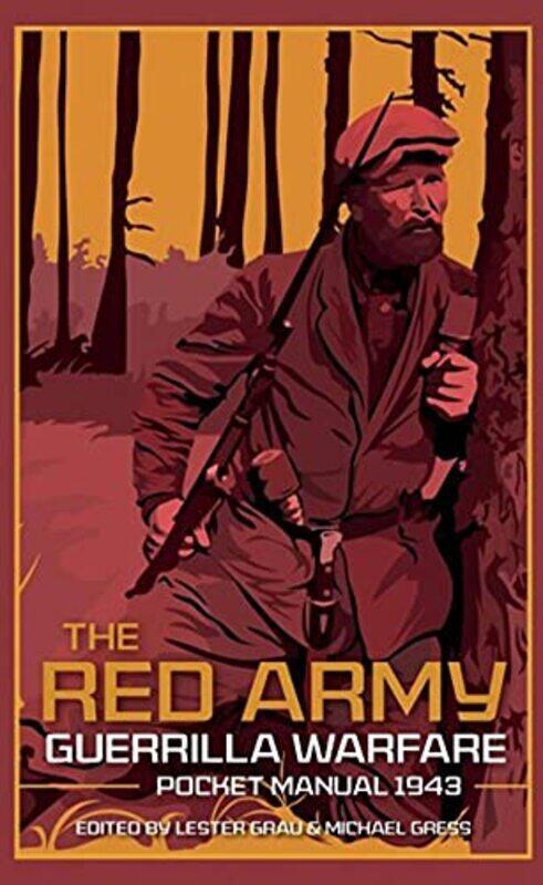 

The Red Army Guerrilla Warfare Pocket Manual by Les GrauMike Gress-Hardcover