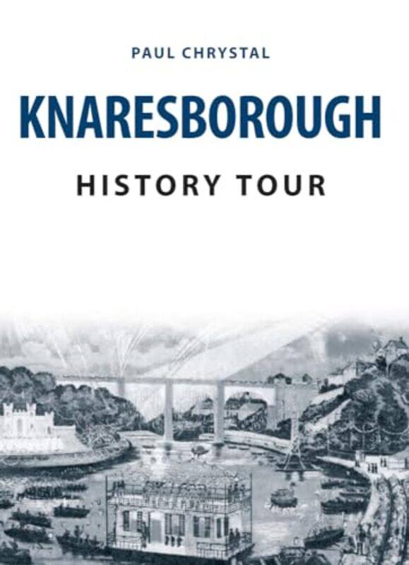 

Knaresborough History Tour by Paul Chrystal-Paperback