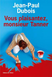 Vous plaisantez, monsieur tanner, Paperback Book, By: Dubois, Jean-Paul