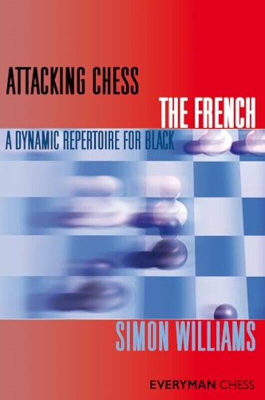 

Attacking Chess The French by Simon Williams-Paperback