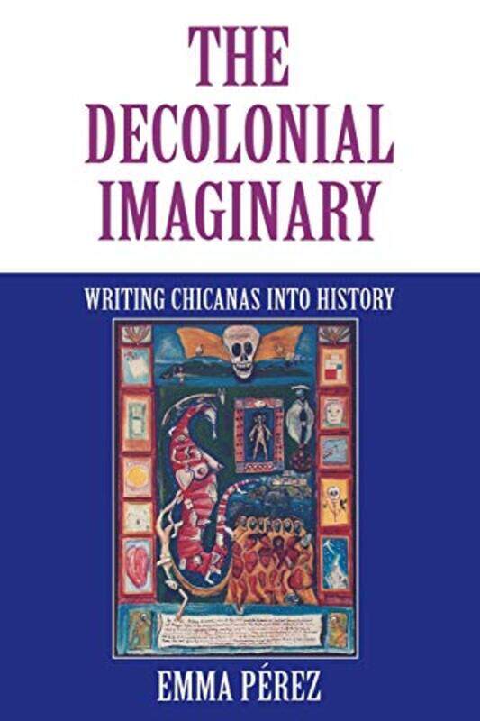 

The Decolonial Imaginary by Emma Perez-Paperback
