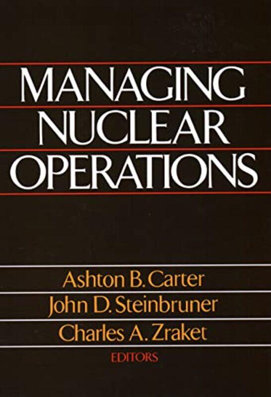 

Managing Nuclear Operations by Ashton Carter-Paperback