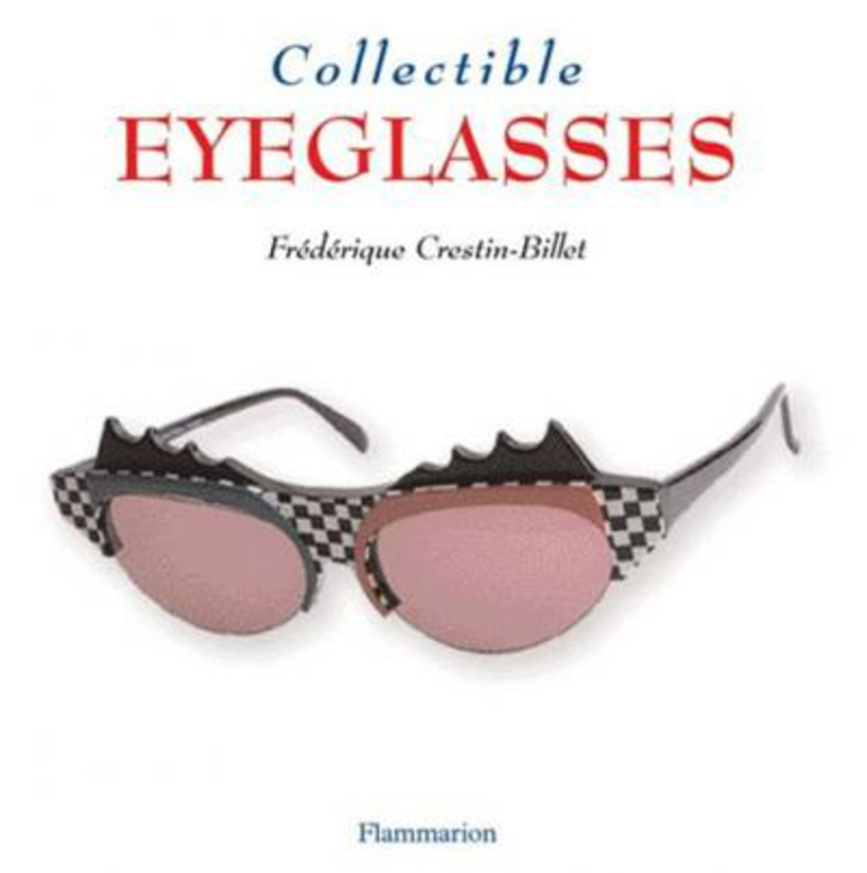 Collectible Eyeglasses, Paperback Book, By: Frederiqu Crestin-Billet