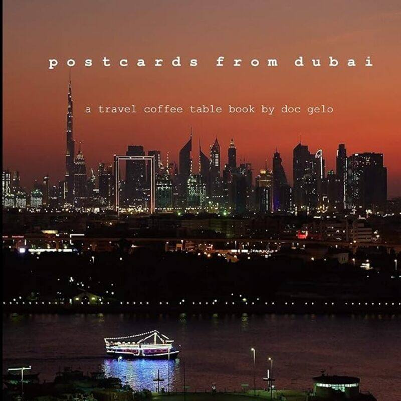 

Postcards From Dubai A Travel Coffee Table Book By Doc Gelo by Santos Angelo Nino Paperback