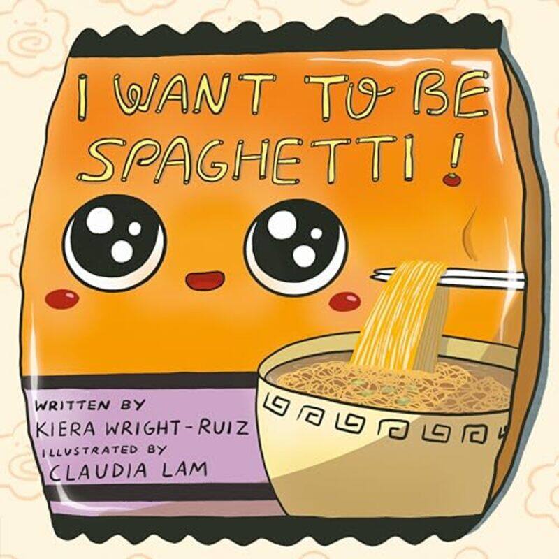 

I Want To Be Spaghetti By Wright Ruiz Kiera - Hardcover