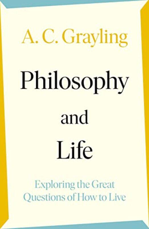 

Philosophy and Life by A. C. Grayling - Paperback