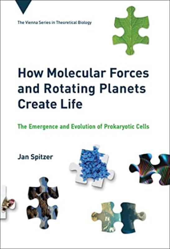 

How Molecular Forces and Rotating Planets Create Life by Jan Spitzer-Hardcover