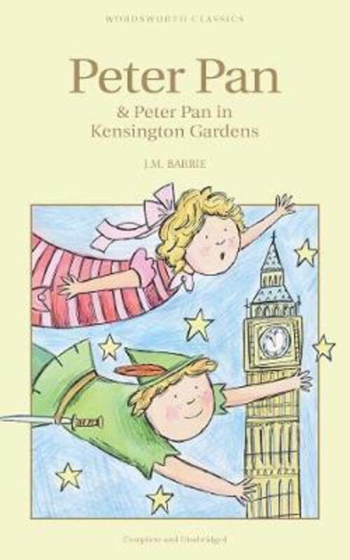 Peter Pan & Peter Pan In Kensington Gardens (Wordsworth Childrens Classics) ,Paperback By J.M. Barrie