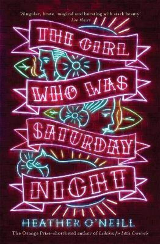 

The Girl Who Was Saturday Night.paperback,By :Heather O'Neill