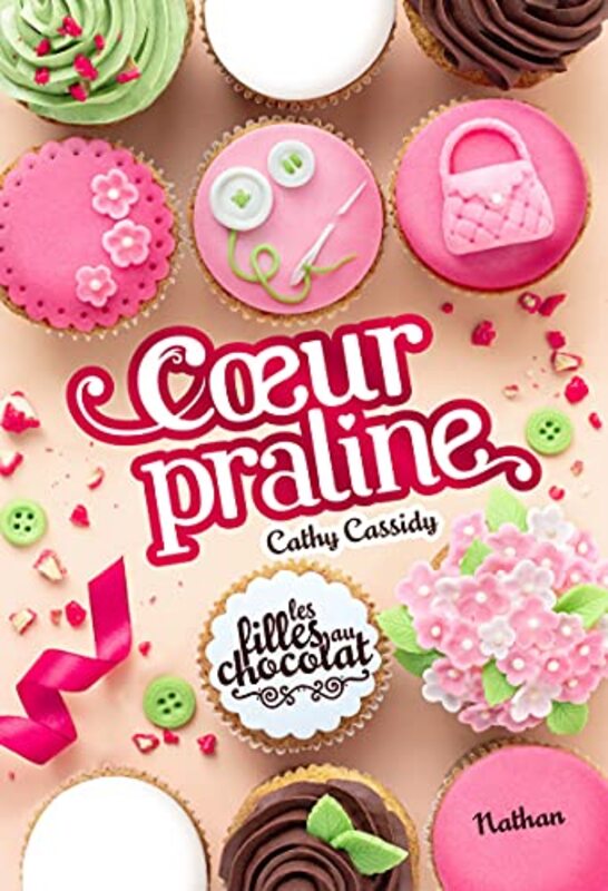 Les Filles Au Chocolat Tome 7 Coeur Praline Vol07 by CASSIDY CATHY -Paperback