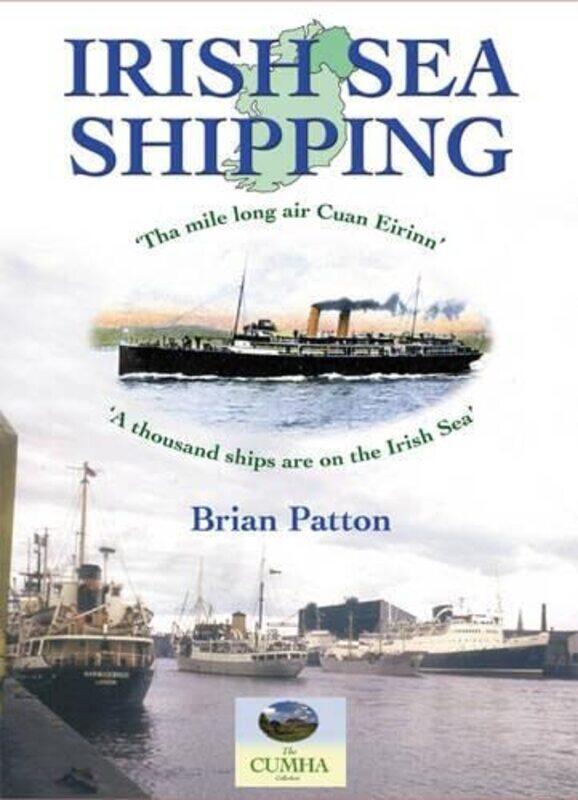 

Irish Sea Shipping The Mile Long Air Cuan Eirinn A Thousand Ships on the Irish Sea by Costas Christodoulides-Paperback