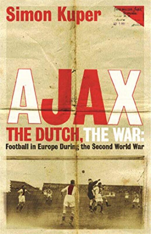 

Ajax The Dutch The War by Simon Kuper-Paperback