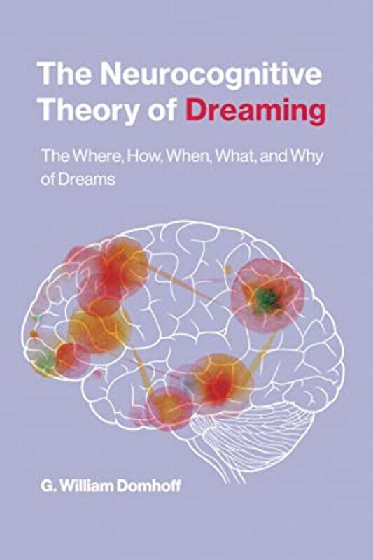 

The Neurocognitive Theory of Dreaming by G William Domhoff-Paperback