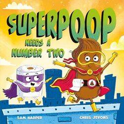 Superpoop Needs a Number Two by Sam HarperChris Jevons-Paperback