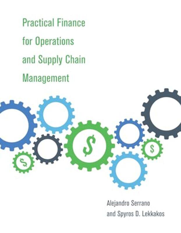 

Practical Finance For Operations And Supply Chain Management By Alejandro Lecturer ...Hardcover