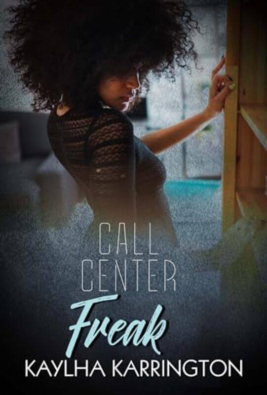 

Call Center Freak by Kaylha Karrington -Paperback