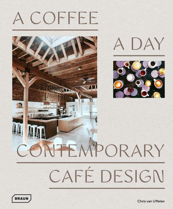 

A Coffee a Day: Contemporary Cafe Design