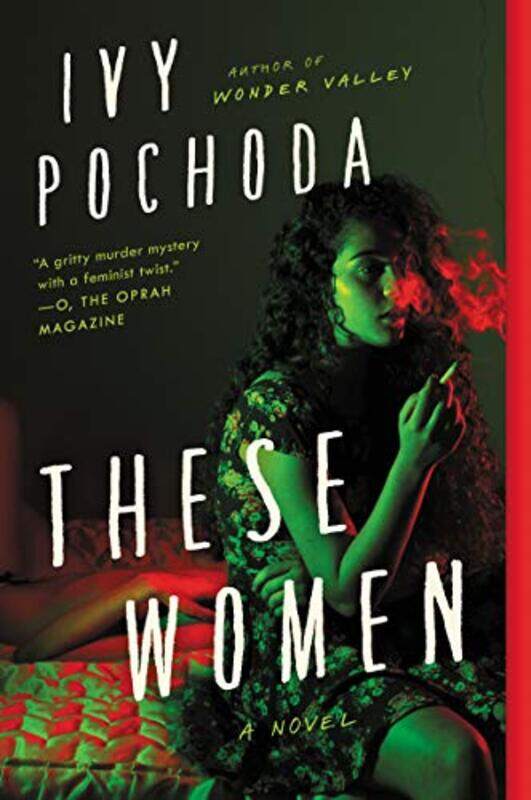 

These Women by Ivy Pochoda-Paperback