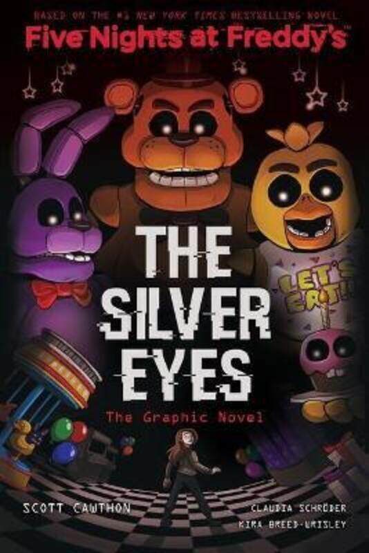 

The Silver Eyes (Five Nights at Freddy's Graphic Novel).Hardcover,By :Schroeder, Claudia - Cawthon, Scott - Breed-Wrisley, Kira