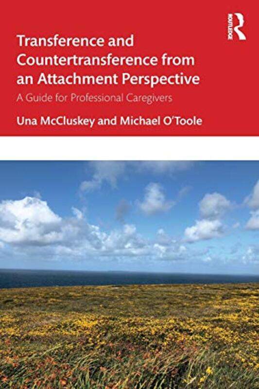 

Transference and Countertransference from an Attachment Perspective by Una McCluskeyMichael OToole-Paperback