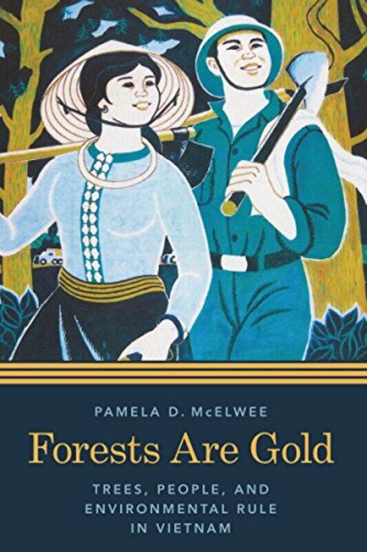 

Forests Are Gold by Pamela D McElweeK Sivaramakrishnan-Paperback