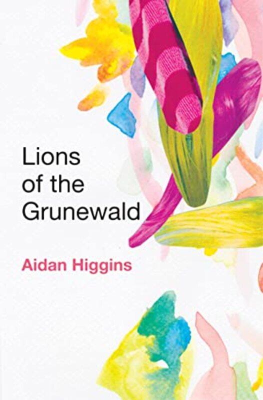 

Lions of Grunewald by Aidan Higgins-Paperback