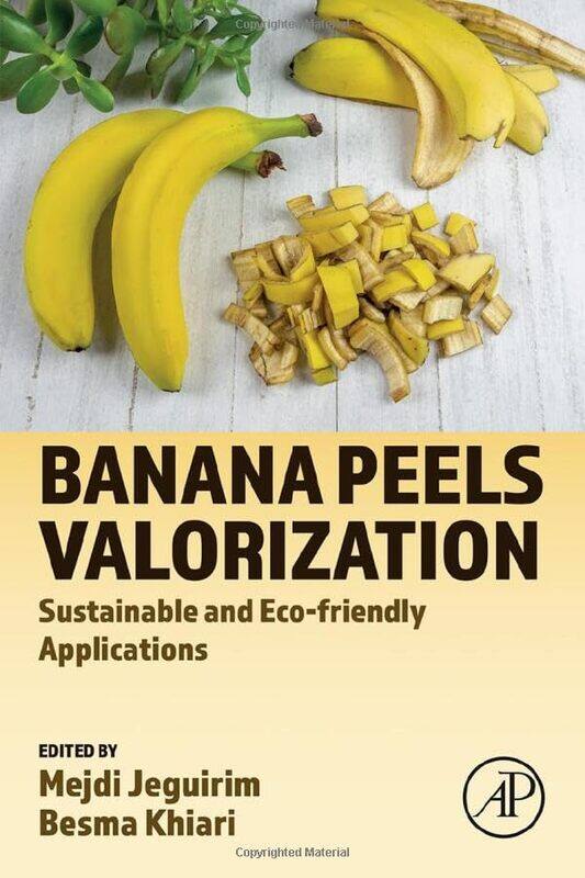 

Banana Peels Valorization by Mejdi Associate Professor, University of Alsace, France JeguirimBesma Professor, Ecole Nationale d’Ingenieurs de Carthage