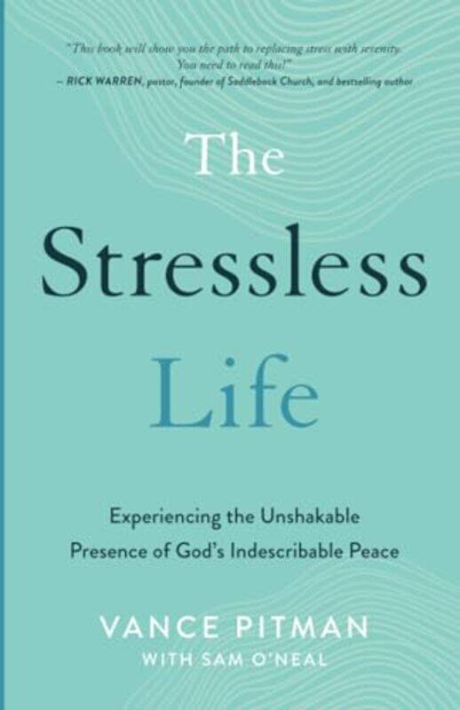 

The Stressless Life Experiencing the Unshakable Presence of Gods Indescribable Peace by Vance PitmanSam Oneal-Paperback