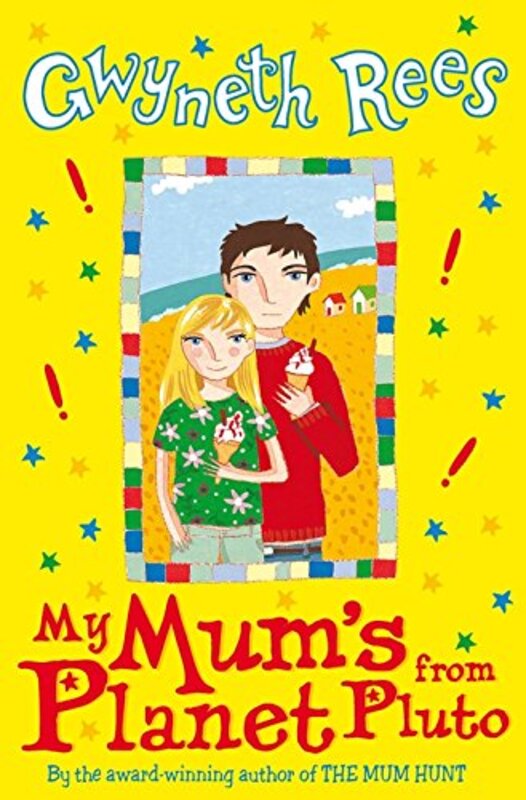My Mum's from Planet Pluto, Paperback, By: Gwyneth Rees