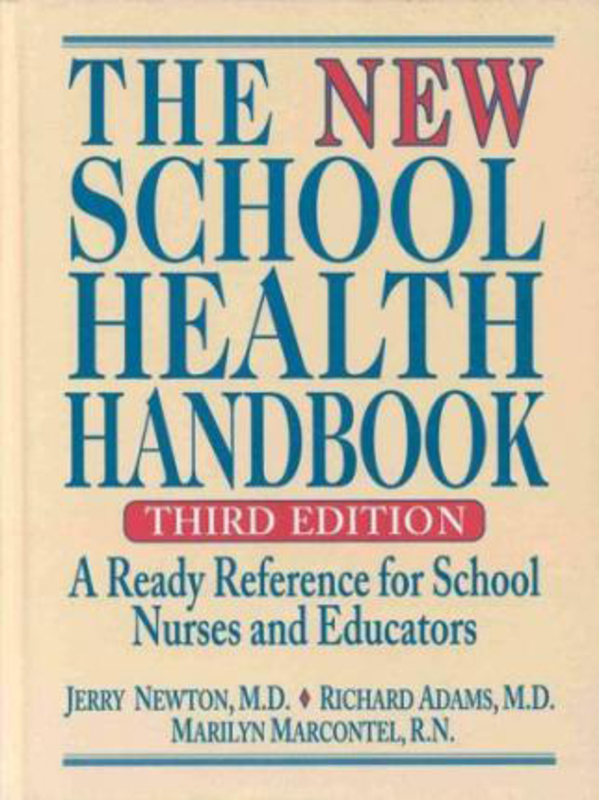 

The New School Health Handbook: A Ready Reference for School Nurses and Educators, Hardcover Book, By: Jerry Newton